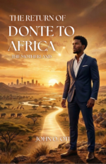 The Return of Donte of Africa: The motherland